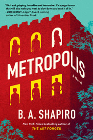 Metropolis (A Novel) - 9781643753881 by B. A. Shapiro, 9781643753881