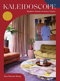 Kaleidoscope (Modern Homes in Every Colour) by Amy Moorea Wong, 9781784885465