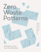 Zero Waste Patterns (20 Projects to Sew Your Own Wardrobe) by Birgitta Helmersson, 9781787139244