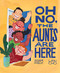 Oh No, the Aunts Are Here by Adam Rex, Lian Cho, 9781797207940