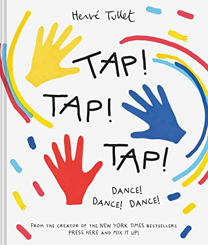 Tap! Tap! Tap! (Dance! Dance! Dance!) by Herve Tullet, 9781797221465