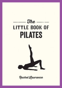 The Little Book of Pilates - 9781800076952 by Rachel Lawrence, 9781800076952