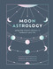 Moon Astrology (using the moon's phases to enhance your life) by Teresa Dellbridge, 9781841815329