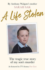 A Life Stolen (The tragic true story of my son's murder) - 9781841884004 by Sarah Sak, 9781841884004