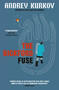 The Bickford Fuse by Andrey Kurkov, 9781848666061
