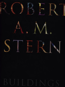 Robert A. M. Stern Buildings by Robert A.M. Stern, 9781885254412