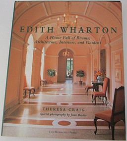 Edith Wharton (A House Full of Rooms: Architecture, Interiors, Gardens) by Theresa Craig, John Bessler, Edith Wharton, 9781885254429