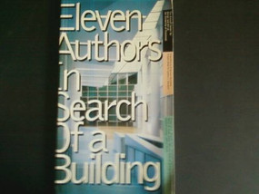 Eleven Authors in Search of a Building (Aronoff Center for Design and Art at the University of Cincinnati) by Cynthia Davidson, 9781885254450