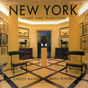 New York Trends and Traditions by Roberto Schezen, Chessy Rayner, 9781885254740