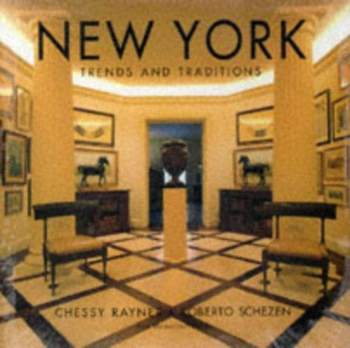 New York Trends and Traditions by Roberto Schezen, Chessy Rayner, 9781885254740