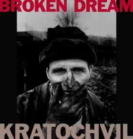 Broken Dream (20 Years of War in Eastern Europe) by Antonin Kratochvil, 9781885254788