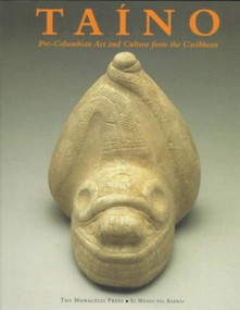 Taino (Pre-Columbian Art and Culture from the Caribbean) by Ricardo E. Alegria, Jose Arrom, 9781885254825