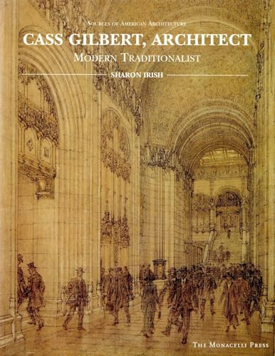 Cass Gilbert, Architect by Sharon Irish, 9781885254900
