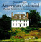 American Colonial (Puritan Simplicity to Georgian Grace) - 9781885254993 by Wendell Garrett, 9781885254993