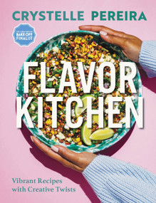 Flavor Kitchen (Vibrant Recipes with Creative Twists) by Crystelle Pereira, 9781914239793