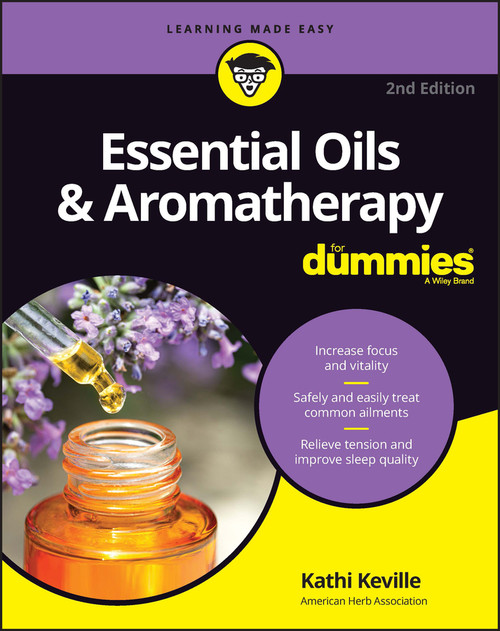 Essential Oils & Aromatherapy For Dummies by Kathi Keville, 9781119904519