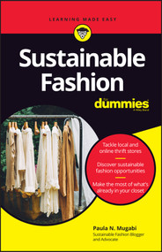 Sustainable Fashion For Dummies by Paula N. Mugabi, 9781119986225
