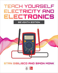 Teach Yourself Electricity and Electronics, Seventh Edition by Stan Gibilisco, Simon Monk, 9781264441389