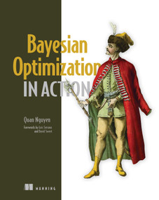 Bayesian Optimization in Action by Quan Nguyen, 9781633439078