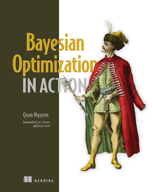 Bayesian Optimization in Action by Quan Nguyen, 9781633439078