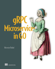 gRPC Microservices in Go by Hüseyin  Babal, 9781633439207