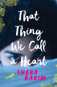 That Thing We Call a Heart - 9780062445711 by Sheba Karim, 9780062445711