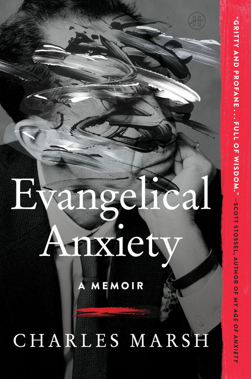 Evangelical Anxiety (A Memoir) - 9780062862747 by Charles Marsh, 9780062862747