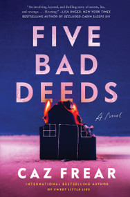 Five Bad Deeds (A Novel) by Caz Frear, 9780063091108