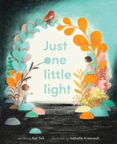Just One Little Light by Kat Yeh, Isabelle Arsenault, 9780063094963