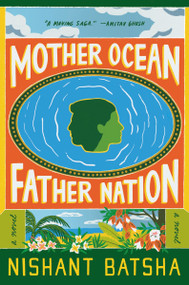 Mother Ocean Father Nation (A Novel) - 9780063211797 by Nishant Batsha, 9780063211797