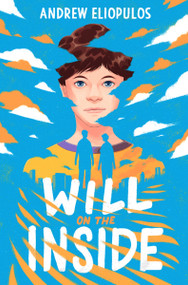 Will on the Inside by Andrew Eliopulos, 9780063228702