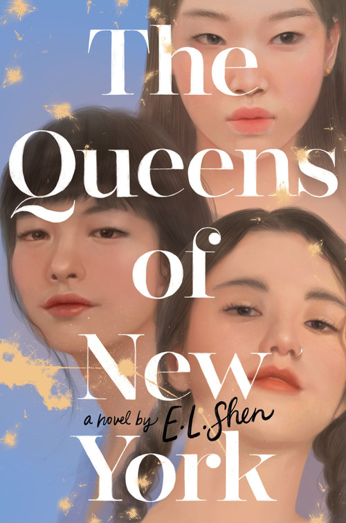 The Queens of New York (A Novel) by E. L. Shen, 9780063237957