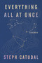 Everything All at Once (A Memoir) - 9780063253131 by Stephanie Catudal, 9780063253131