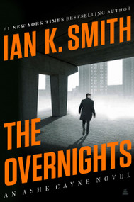 The Overnights (An Ashe Cayne Novel, Book 3) by Ian K. Smith, 9780063253711