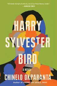 Harry Sylvester Bird (A Novel) - 9780063268609 by Chinelo Okparanta, 9780063268609