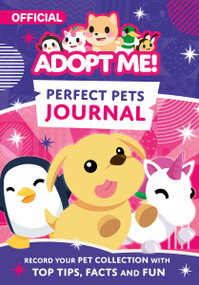 Adopt Me! Perfect Pets Journal by Uplift Games LLC, Uplift Games LLC, 9780063312845