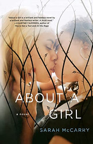 About a Girl (A Novel) by Sarah McCarry, 9781250856739