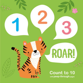 123 Roar! (Count to 10 with Peep-Through Pages) by IglooBooks, 9781803684031