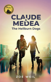 Claude and Medea (The Hellburn Dogs) - 9781590567036 by Zoe Weil, 9781590567036