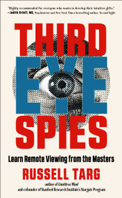 Third Eye Spies (Learn Remote Viewing from the Masters) by Russell Targ, Paul H. Smith, 9781637480137