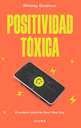 Positividad tóxica (Spanish Edition) by Whitney Goodman, 9786070790324