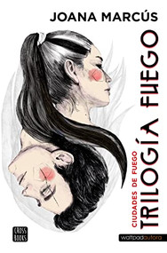 Trilogía Fuego 3: Ciudades de fuego / Fire Trilogy 3: Cities of Fire (Spanish Edition) by Joana Marcús, 9786070790508