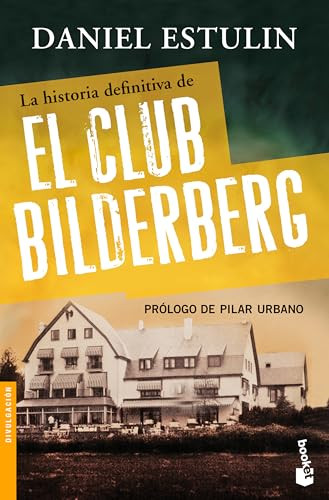 La historia definitiva del Club Bilderberg (Spanish Edition) by Daniel Estulin, 9786070789977