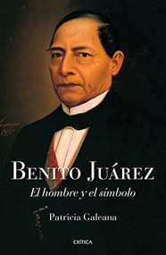 Benito Juárez (Spanish Edition) by Patricia Galeana, 9786075693262