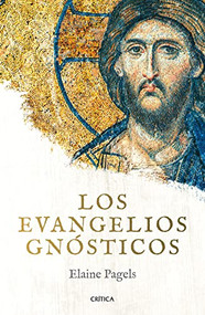Los evangelios gnósticos (Spanish Edition) by Elaine Pagels, 9786075693293