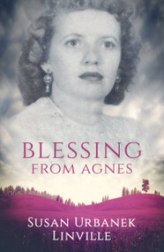 Blessing from Agnes by Susan Urbanek Linville, 9781950639168
