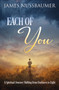 Each of You (A Spiritual Journey Shifting from Darkness to Light) by James Nussbaumer, 9781956945225