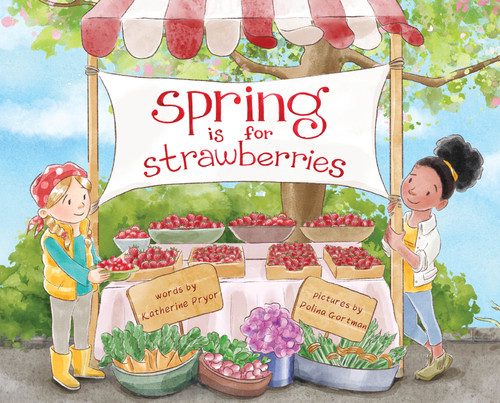Spring Is for Strawberries by Katherine Pryor, Polina Gortman, 9780764365713