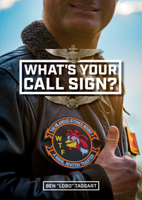 What's Your Call Sign? (The Hilarious Stories behind a Naval Aviation Tradition) by Ben "Lobo" Taggart, 9780764366383