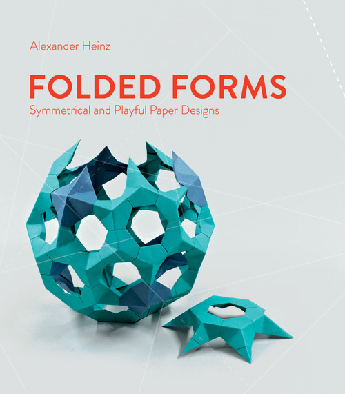 Folded Forms (Symmetrical and Playful Paper Designs) by Alexander Heinz, 9780764366123